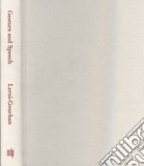 Gesture and Speech libro in lingua di Leroi-Gourhan Andre, Berger Anna Bostock (TRN)