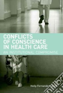 Conflicts of Conscience in Health Care libro in lingua di Lynch Holly Fernandez
