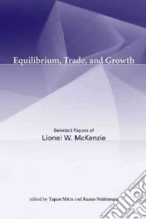Equilibrium, Trade, and Growth libro in lingua di Mitra Tapan (EDT), Nishimura Kazuo (EDT)