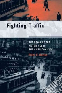 Fighting Traffic libro in lingua di Norton Peter D.