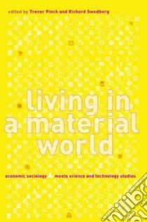 Living in a Material World libro in lingua di Pinch Trevor (EDT), Swedberg Richard (EDT)