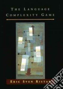 The Language Complexity Game libro in lingua di Ristad Eric Sven