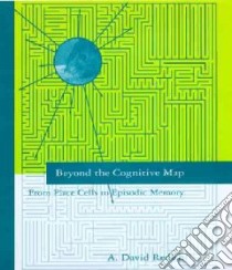 Beyond the Cognitive Map libro in lingua di Redish A. David