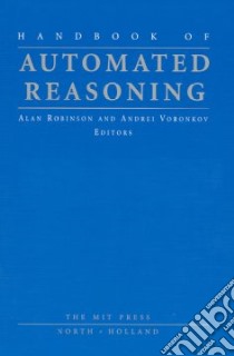 Handbook of Automated Reasoning libro in lingua di Robinson J. A. (EDT), Voronkov Andrei (EDT), Robinson Alan (EDT)