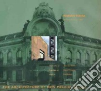 The Architecture of New Prague 1895-1945 libro in lingua di Svacha Rostislav, Buchler Alexandra (TRN), Maly Jan