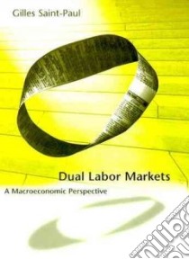 Dual Labor Markets libro in lingua di Saint-Paul Gilles