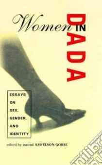 Women in Dada libro in lingua di Sawelson-Gorse Naomi (EDT)