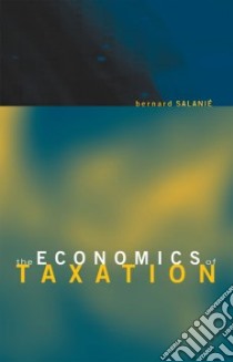 The Economics of Taxation libro in lingua di Salanie Bernard