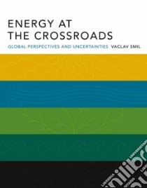 Energy at the Crossroads libro in lingua di Smil Vaclav