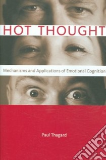 Hot Thought libro in lingua di Thagard Paul, Kroon Fred, Nerb Josef, Sahdra Baljinder, Shelley Cameron