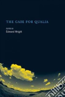 The Case for Qualia libro in lingua di Wright Edmond (EDT)