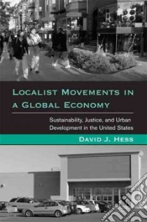 Localist Movements in a Global Economy libro in lingua di Hess David J.