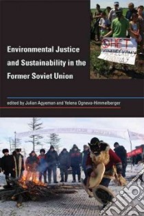 Environmental Justice and Sustainability in the Former Soviet Union libro in lingua di Agyeman Julian (EDT), Ogneva-himmelberger Yelena (EDT)