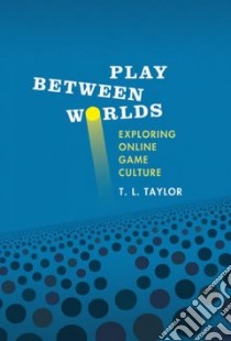 Play Between Worlds libro in lingua di Taylor T. L.