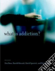 What Is Addiction? libro in lingua di Ross Don (EDT), Kincaid Harold (EDT), Spurrett David (EDT), Collins Peter (EDT)