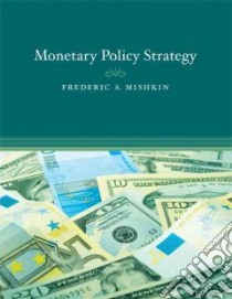 Monetary Policy Strategy libro in lingua di Mishkin Frederic S.