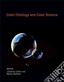 Color Ontology and Color Science libro in lingua di Cohen Jonathan D. (EDT), Matthen Mohan (EDT)