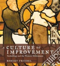 A Culture of Improvement libro in lingua di Friedel Robert