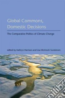 Global Commons, Domestic Decisions libro in lingua di Harrison Kathryn (EDT), Sundstrom Lisa McIntosh (EDT)