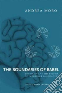 The Boundaries of Babel libro in lingua di Moro Andrea, Chomsky Noam (FRW)