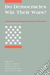 Do Democracies Win Their Wars? libro in lingua di Brown Michael E. (EDT), Cote Owen R. (EDT), Lynn-Jones Sean M. (EDT), Miller Steven E. (EDT)