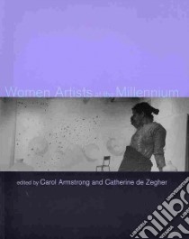 Women Artists at the Millennium libro in lingua di Armstrong Carol (EDT), De Zegher Catherine (EDT)