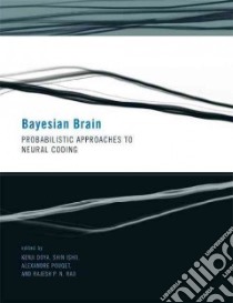Bayesian Brain libro in lingua di Doya Kenji (EDT), Ishii Shin (EDT), Pouget Alexandre (EDT), Rao Rajesh P. N. (EDT)