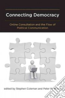 Connecting Democracy libro in lingua di Coleman Stephen (EDT), Shane Peter M. (EDT)