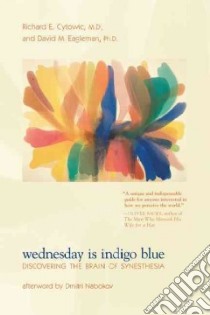 Wednesday is Indigo Blue libro in lingua di Cytowic Richard E. M.D., Eagleman David M. Ph.D., Nabokov Dimitri (AFT)