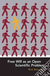 Free Will As an Open Scientific Problem libro in lingua di Balaguer Mark