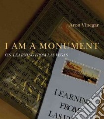I Am a Monument libro in lingua di Vinegar Aron