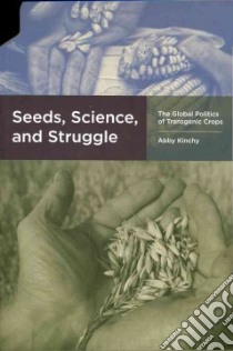 Seeds, Science, and Struggle libro in lingua di Kinchy Abby