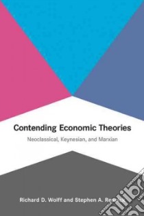 Contending Economic Theories libro in lingua di Wolff Richard D., Resnick Stephen A.