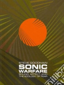 Sonic Warfare libro in lingua di Goodman Steve
