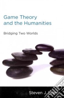 Game Theory and the Humanities libro in lingua di Brams Steven J.