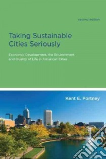 Taking Sustainable Cities Seriously libro in lingua di Portney Kent E.