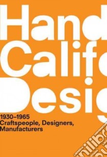 A Handbook of California Design, 1930-1965 libro in lingua di Tigerman Bobbye (EDT), Miller Jennifer Munro (CON), Simkowitz Lacy (CON), Steinberger Staci (CON)