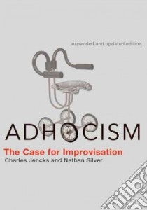 Adhocism libro in lingua di Jencks Charles, Silver Nathan