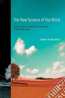 The New Science of the Mind libro in lingua di Rowlands Mark