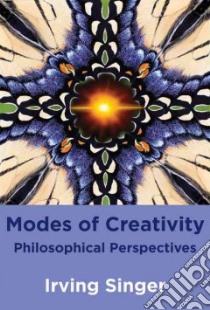 Modes of Creativity libro in lingua di Singer Irving