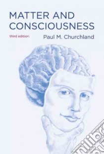 Matter and Consciousness libro in lingua di Churchland Paul M.