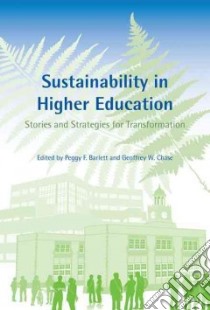 Sustainability in Higher Education libro in lingua di Barlett Peggy F. (EDT), Chase Geoffrey W. (EDT)
