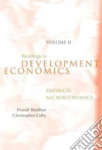 Readings in Development Microeconomics libro in lingua di Bardhan Pranab K. (EDT), Udry Christopher (EDT)