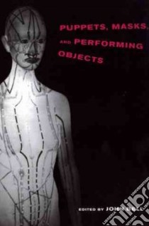 Puppets, Masks, and Performing Objects libro in lingua di Bell John (EDT)