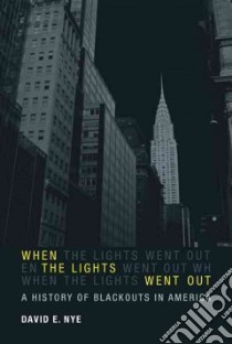 When the Lights Went Out libro in lingua di Nye David E.