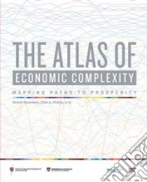 The Atlas of Economic Complexity libro in lingua di Hausmann Ricardo, Hidalgo César A., Bustos Sebastian, Coscia Michele, Simoes Alexander