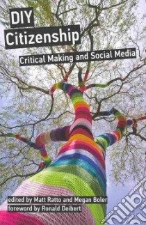 Diy Citizenship libro in lingua di Ratto Matt (EDT), Boler Megan (EDT)