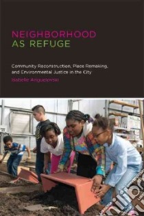Neighborhood As Refuge libro in lingua di Anguelovski Isabelle