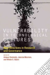 Vulnerability in Technological Cultures libro in lingua di Hommels Anique (EDT), Mesman Jessica (EDT), Bijker Wiebe E. (EDT)