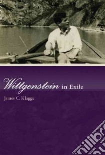 Wittgenstein in Exile libro in lingua di Klagge James C.